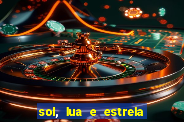 sol, lua e estrela significado amizade