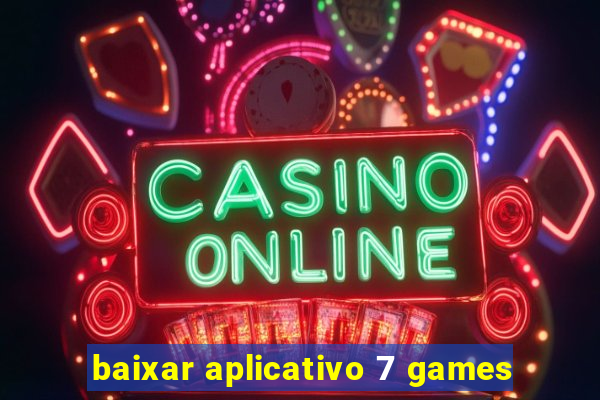 baixar aplicativo 7 games