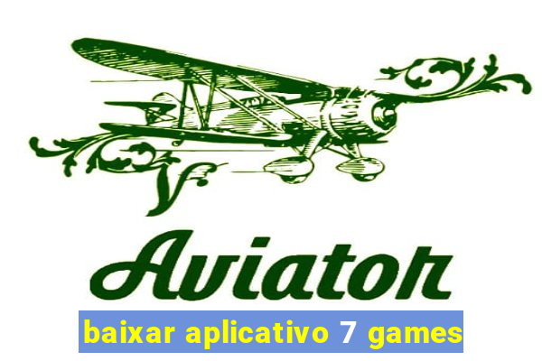 baixar aplicativo 7 games