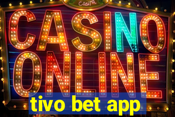 tivo bet app