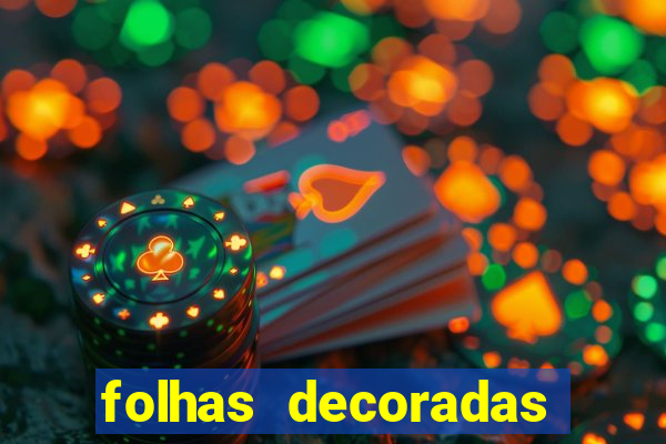 folhas decoradas para imprimir