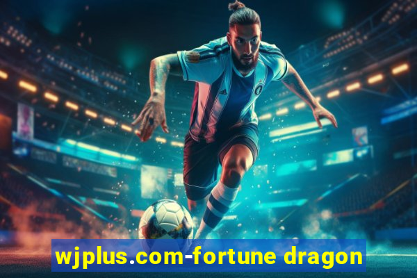 wjplus.com-fortune dragon