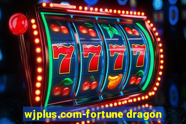 wjplus.com-fortune dragon