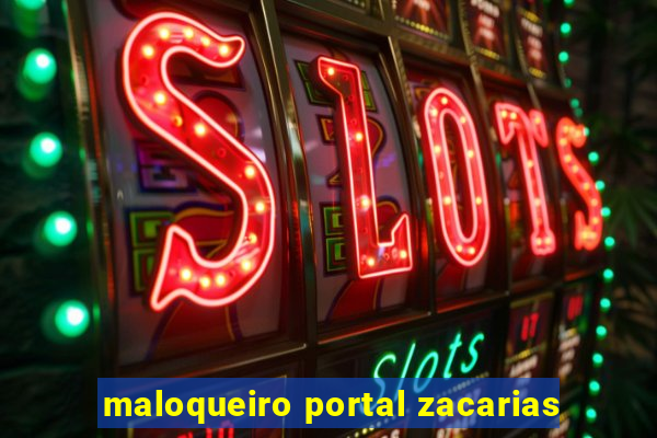 maloqueiro portal zacarias