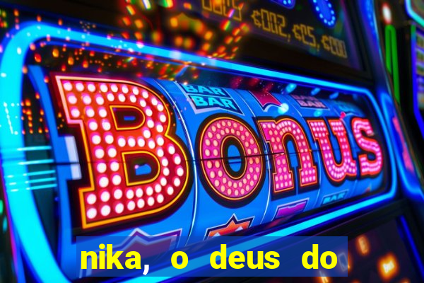 nika, o deus do sol mitologia