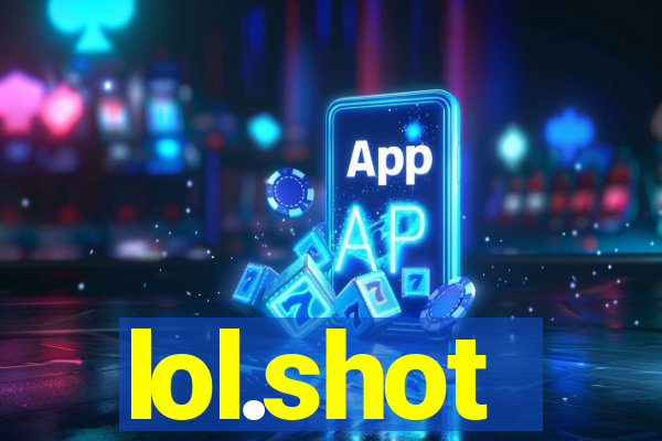 lol.shot