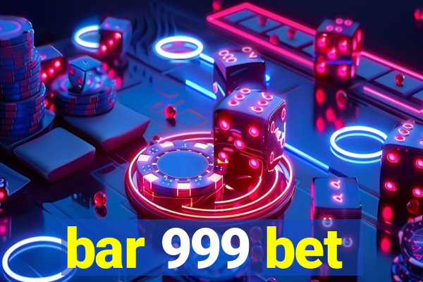 bar 999 bet