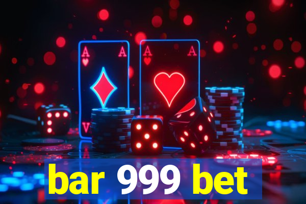 bar 999 bet