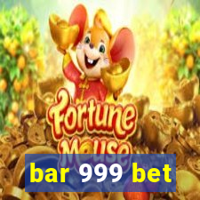 bar 999 bet