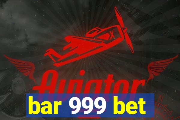 bar 999 bet