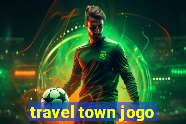 travel town jogo