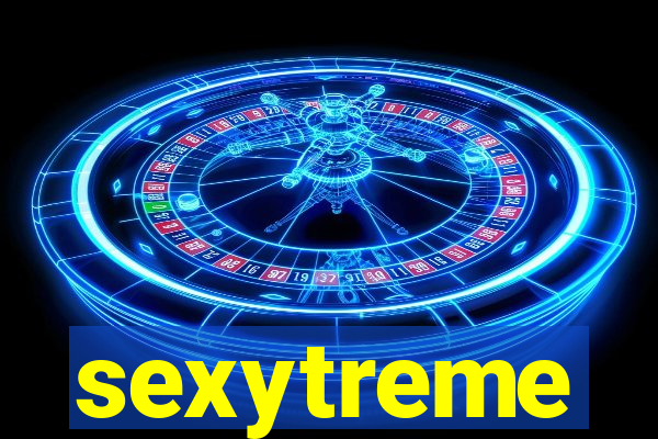 sexytreme
