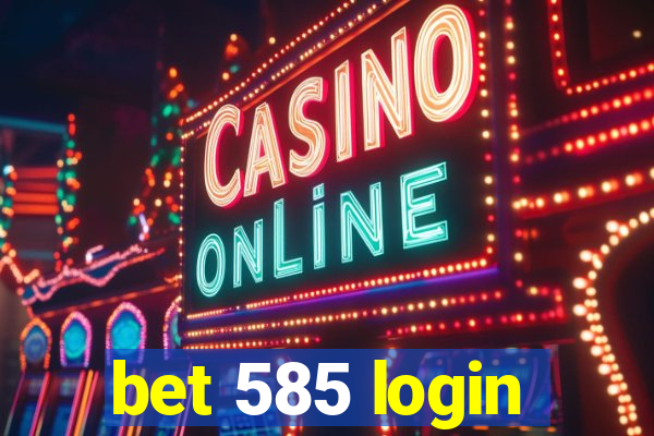 bet 585 login