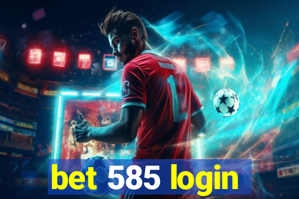 bet 585 login