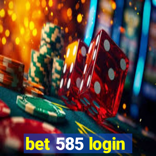 bet 585 login