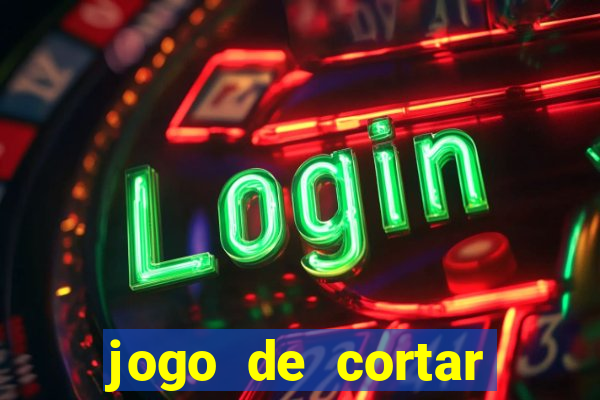 jogo de cortar frutas ganhar dinheiro