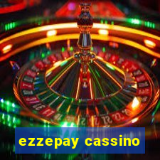 ezzepay cassino