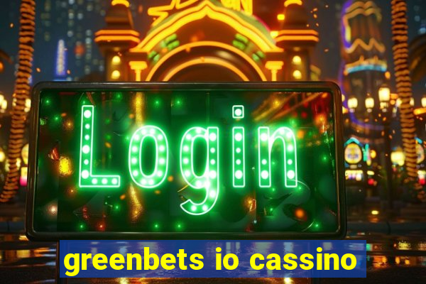 greenbets io cassino