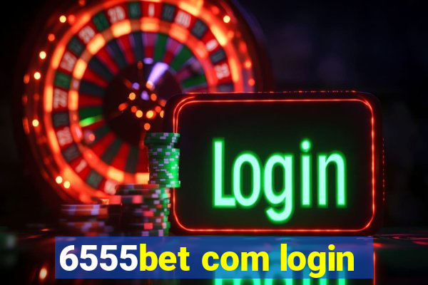 6555bet com login