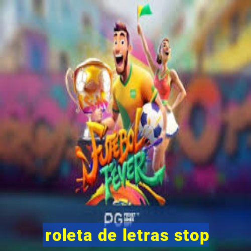 roleta de letras stop