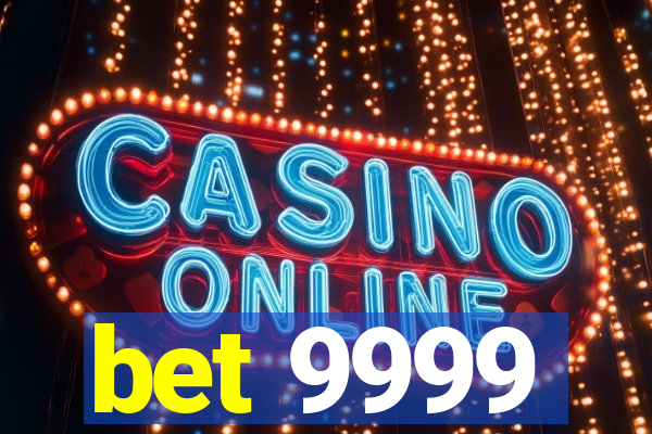 bet 9999