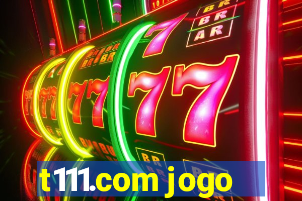 t111.com jogo
