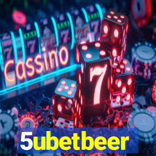 5ubetbeer