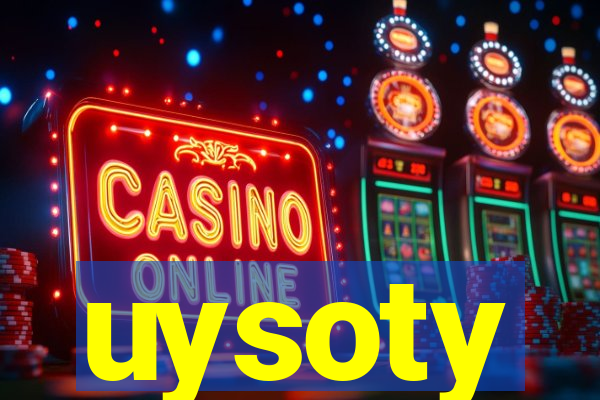 uysoty