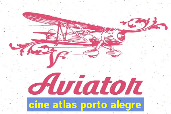 cine atlas porto alegre