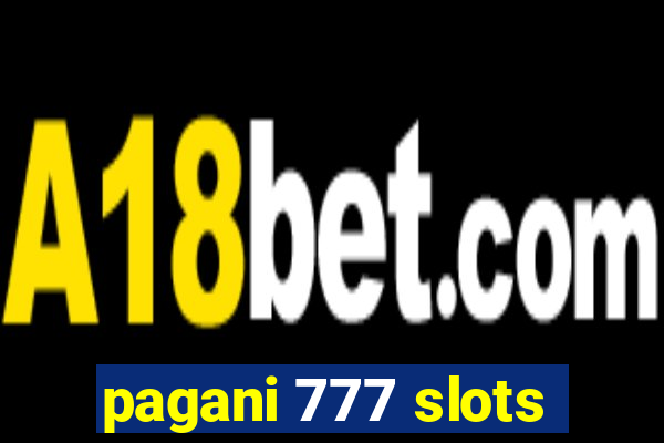 pagani 777 slots