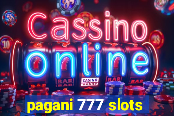 pagani 777 slots