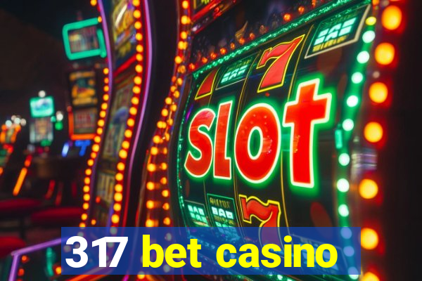 317 bet casino