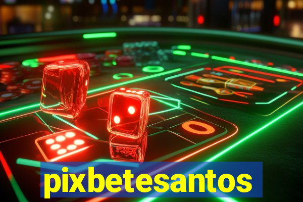 pixbetesantos