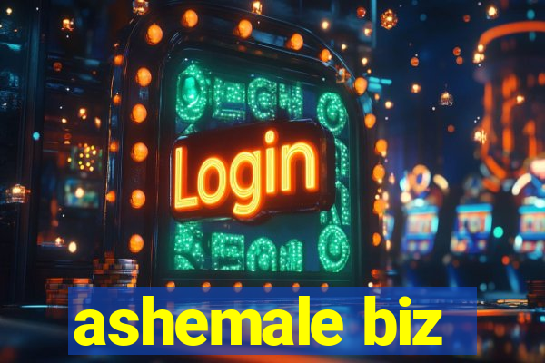 ashemale biz