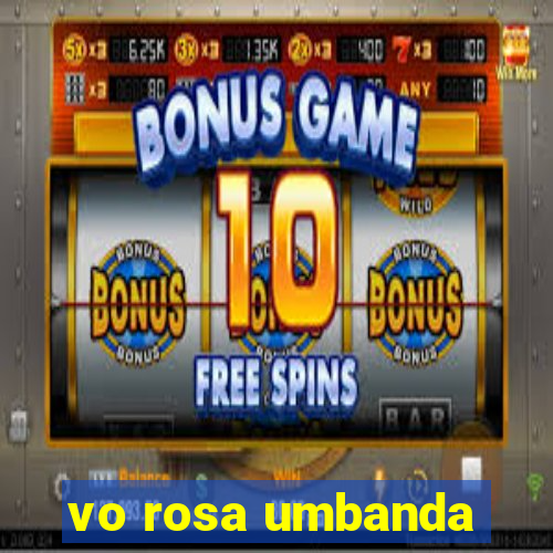 vo rosa umbanda