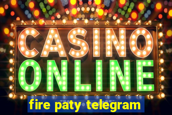 fire paty telegram