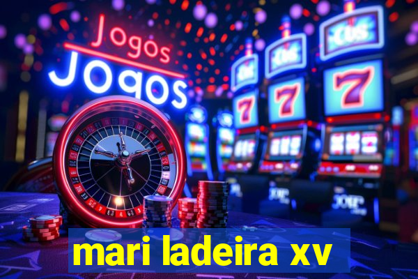 mari ladeira xv