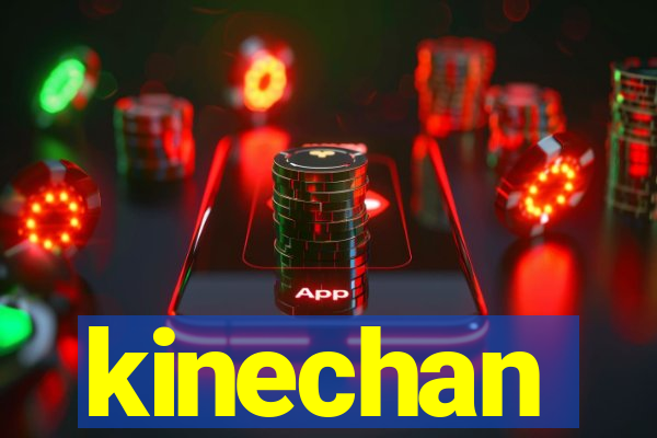 kinechan