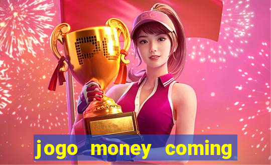 jogo money coming paga mesmo