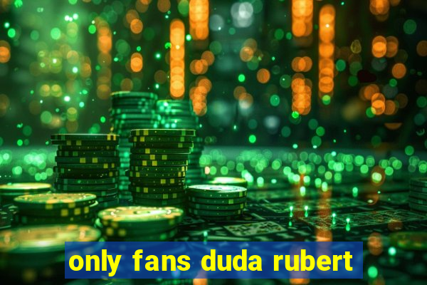 only fans duda rubert