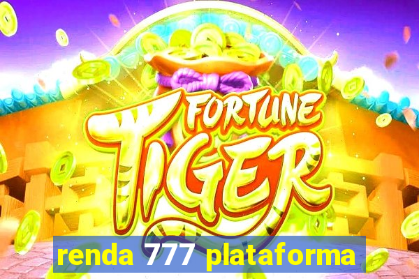 renda 777 plataforma