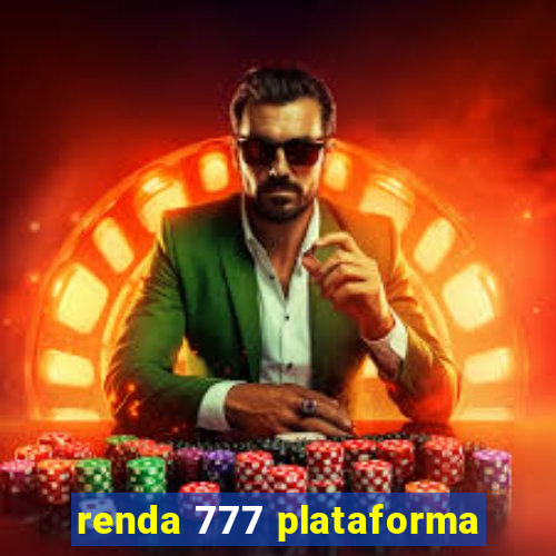 renda 777 plataforma