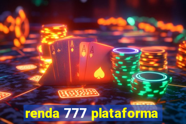 renda 777 plataforma