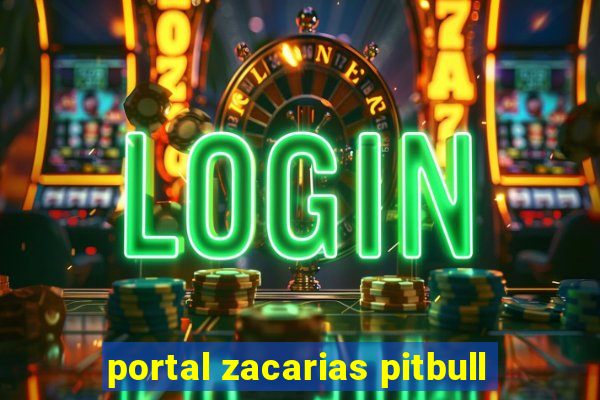 portal zacarias pitbull