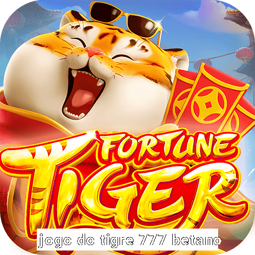 jogo do tigre 777 betano