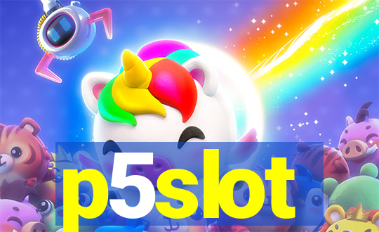 p5slot