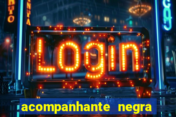 acompanhante negra s o paulo
