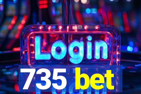 735 bet