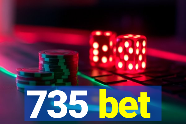 735 bet