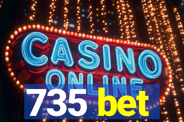 735 bet